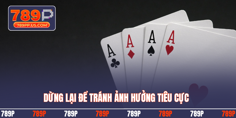 Dừng lại để tránh ảnh hưởng tiêu cực